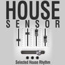 House Sensor (Selected House Rhythms)