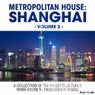 Metropolitan House: Shanghai, Vol. 2 (A Collection of the Finest Club Tunes From House to Progressive House)