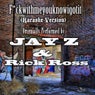 F*ckwithmeyouknowigotit (Karaoke Version) (Originally Performed by JAY Z & Rick Ross) - Single