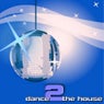Dance 2 The House