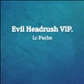 Evil Headrush - VIP