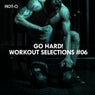 Go Hard! Workout Selections, Vol. 06