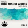 This Is How Trance Works Extended Vol. 1