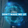 Don't Wake Me Up