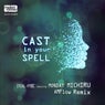 Cast in Your Spell (AMFlow Remix) [feat. Monday Michiru]