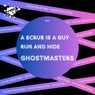 A Scrub Is A Guy / Run And Hide