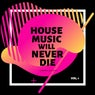 House Music Will Never Die, Vol. 1