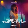 Take You Time with Me