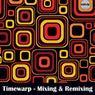 Mixing & Remixing (Remixed by Timewarp)