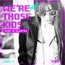 We're Not Those Kids Part 7 (Rave 'N' Electro)