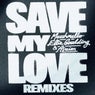 Save My Love (Remixes)