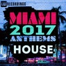 Miami 2017 Anthems: House