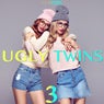 Ugly Twins 3