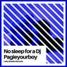 No Sleep For A DJ