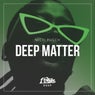 Deep Matter