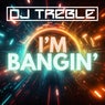 I'm Bangin'