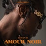 AMOUR NOIR (SAISON 01)