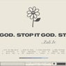 Stop it God.