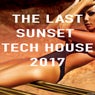 The Last Sunset Tech House 2017