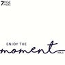 Enjoy the Moment, Vol. 1