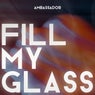 Fill my glass