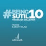 #BeingSutil10 - The Decade Collection - House & Deep House