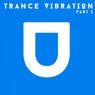 Trance Vibration, Pt. I.