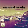 Come and see why