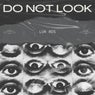 Do Not Look