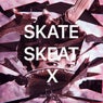 SKATE SKEAT X