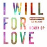 I Will for Love (feat. Will Heard) [Remix EP]