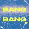 Bang Bang - VIP