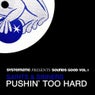Pushin' Too Hard (Systematic presents Sounds Good, Vol. 1)