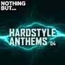 Nothing But... Hardstyle Anthems, Vol. 04