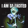 I Am So Excited