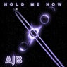HOLD ME NOW