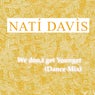 We Don't Get Younger (Dance Mix)