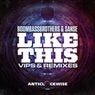 'Like This' VIPS & Remixes