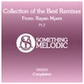 Collection of the Best Remixes From: Rayan Myers, Pt. 2