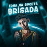 Toma na Bucet4 Brisada