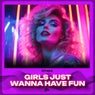Girls Just Wanna Have Fun