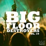 Big Floor Destroyers Vol. 10