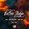 Montagem - Então Joga, Então Roça