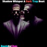 Shadow Whisper a Dark Trap Beat