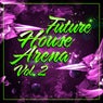 Future House Arena, Vol. 2