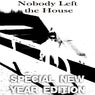 Nobody Left The House-Special New Year Edition