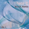 I hate it (M.A.N. remix)