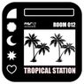 Room012, Tropical Station