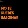 No te puedes imaginar