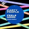 Party People / Feels Good